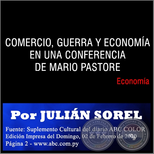 COMERCIO, GUERRA Y ECONOMA EN UNA CONFERENCIA DE MARIO PASTORE - Por JULIN SOREL - Domingo, 02 de Febrero de 2020